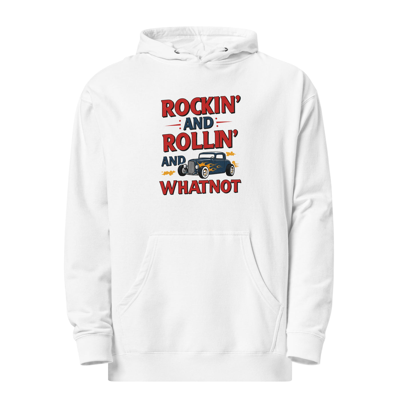 Rockin’ and Rollin’ and Whatnot Hoodie