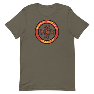 Why Did It Have To Be Snakes? Unisex t-shirt