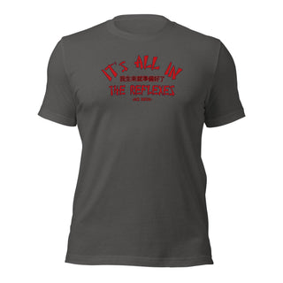 It's All In The Reflexes T-Shirt