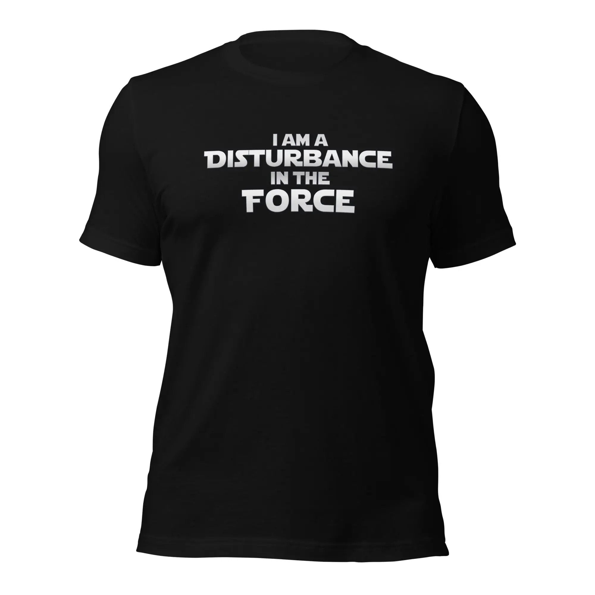 Disturbance In The Force Unisex t-shirt