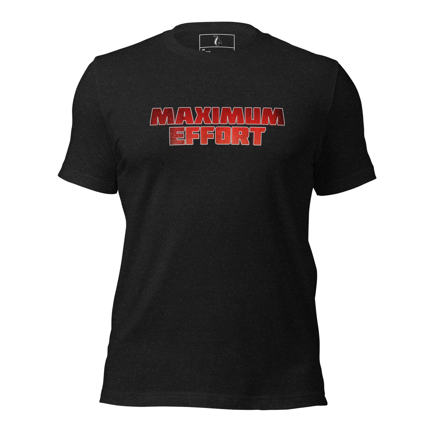 Maximum Effort Unisex t-shirt