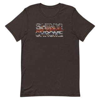 a t - shirt with the words shiny chrome on it