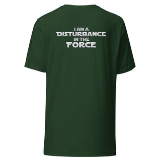 a green t - shirt with the words i am a distubance force