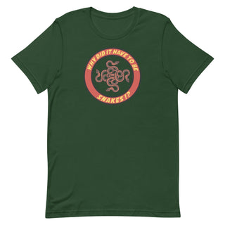 Why Did It Have To Be Snakes? Unisex t-shirt
