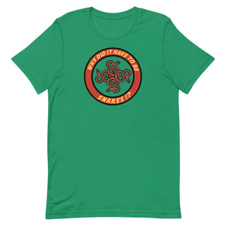 Why Did It Have To Be Snakes? Unisex t-shirt