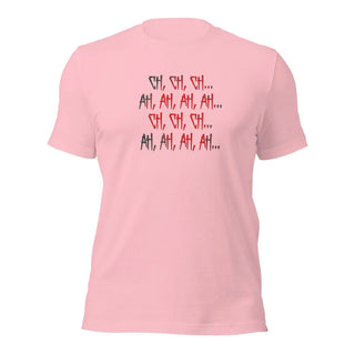Ch Ch Ch, Ah Ah Ah Unisex t-shirt