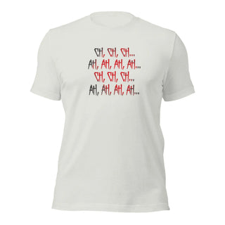 Ch Ch Ch, Ah Ah Ah Unisex t-shirt