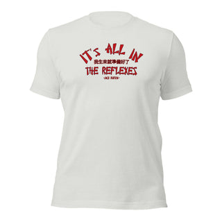 It's All In The Reflexes T-Shirt