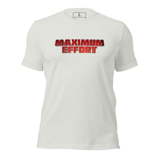 Maximum Effort Unisex t-shirt