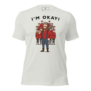 I’m Okay! Lumberjack T-Shirt – Funny Monty Python Lumberjack Song Inspired Tee