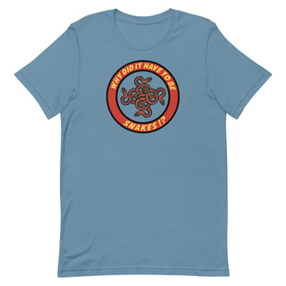 Why Did It Have To Be Snakes? Unisex t-shirt