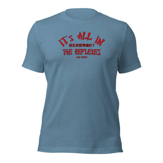 It's All In The Reflexes T-Shirt