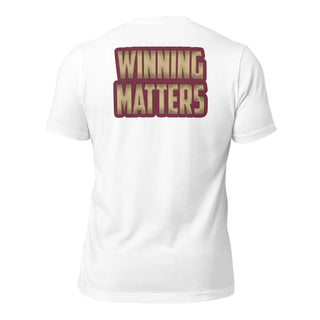 a white t - shirt with the words winning matters printed on it