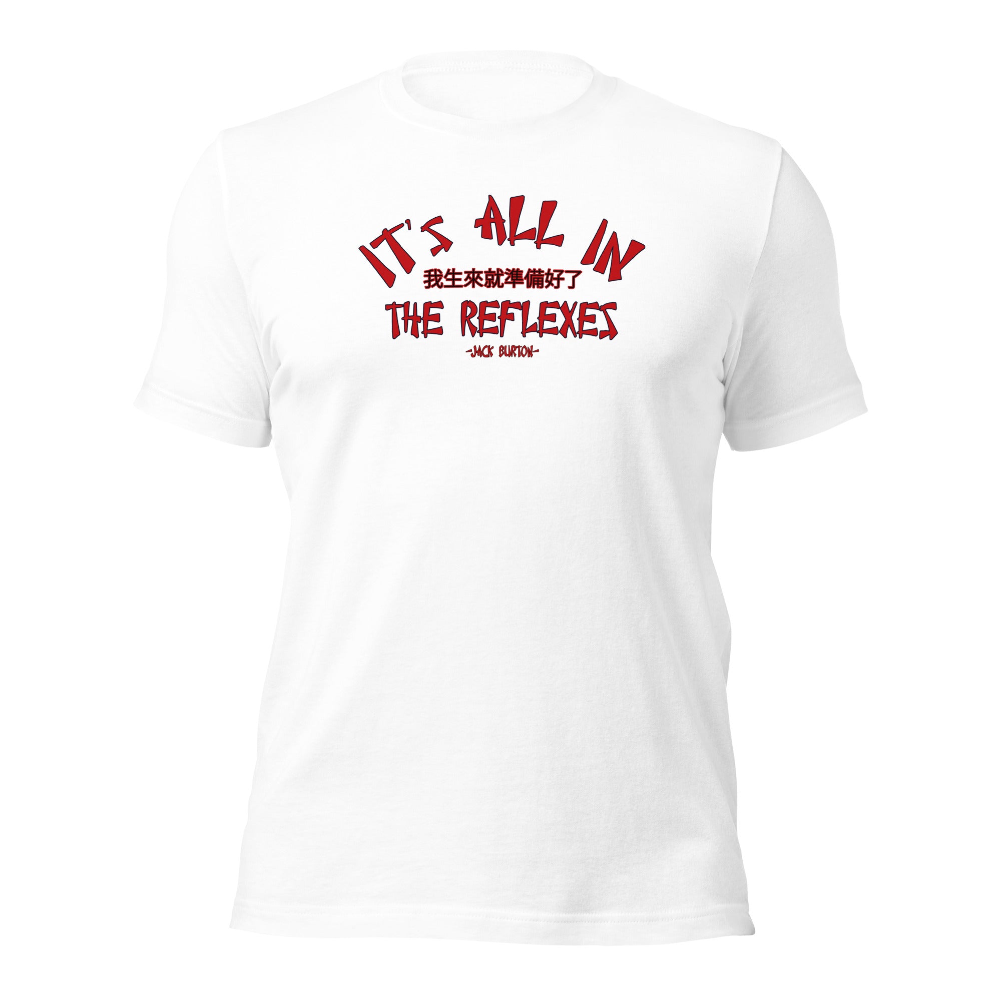 It's All In The Reflexes Unisex t-shirt