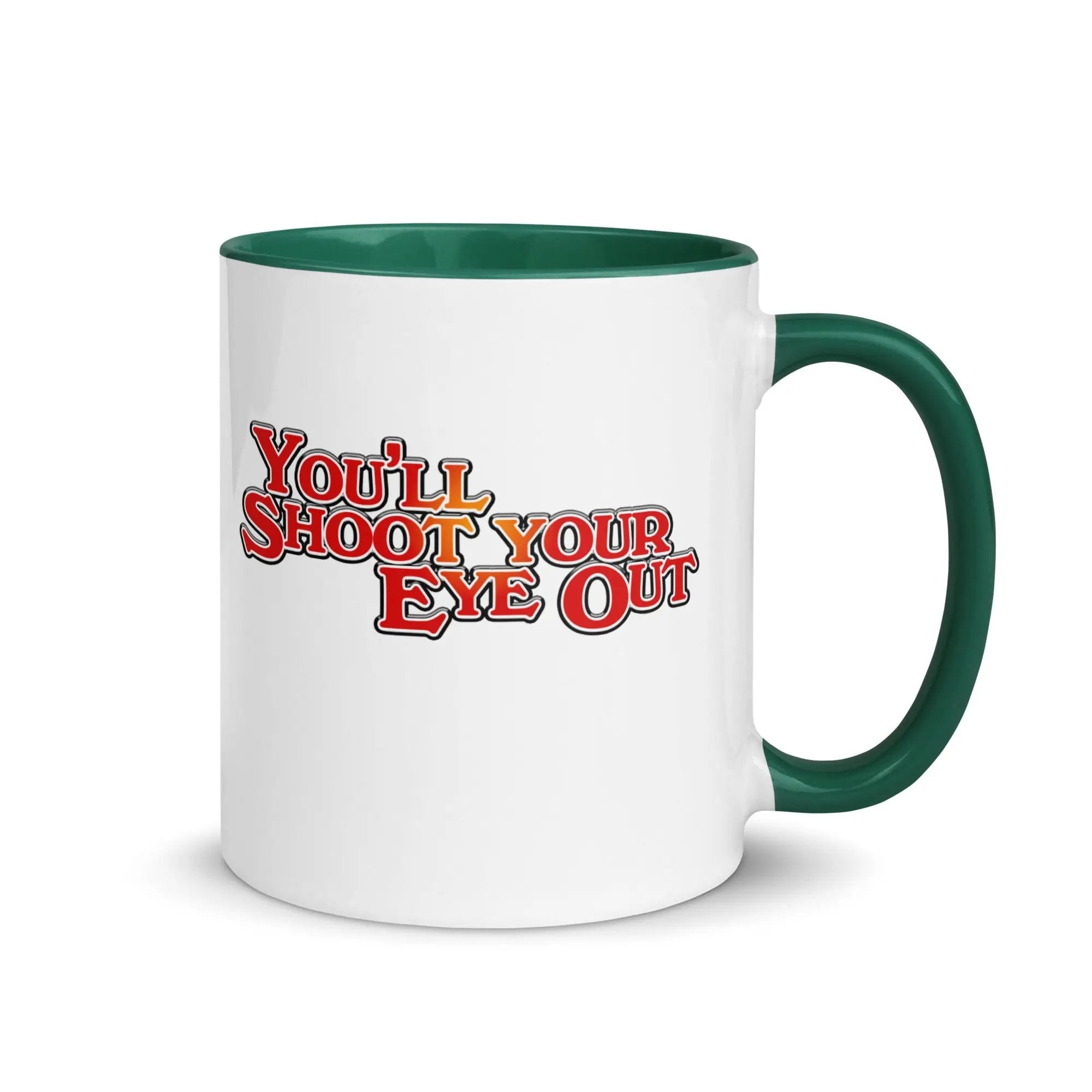 a white and green coffee mug with the words you'll shoot your eye out