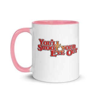 a white and pink coffee mug with the words you'll shoot your eye out