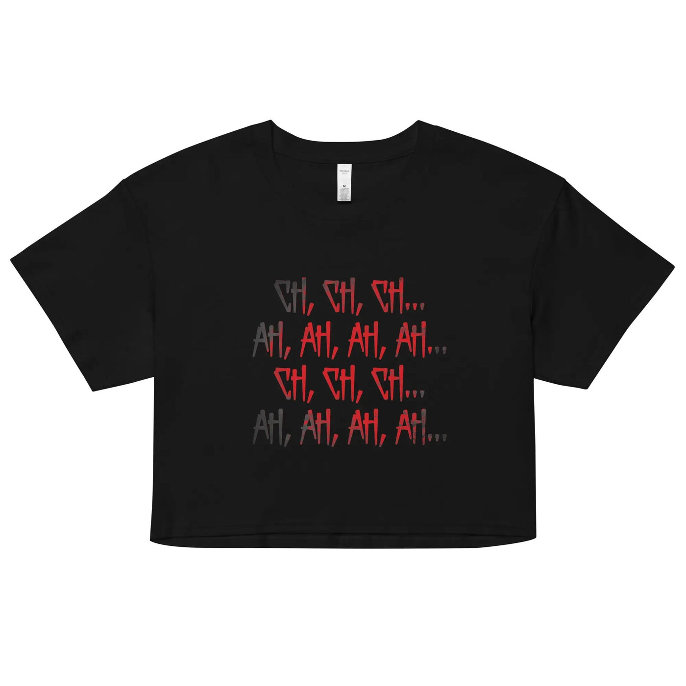 Ch Ch Ch, Ah Ah Ah Women’s crop top