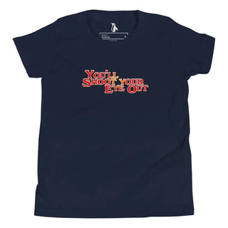 You'll Shoot Your Eye Out Youth Short Sleeve T-Shirt