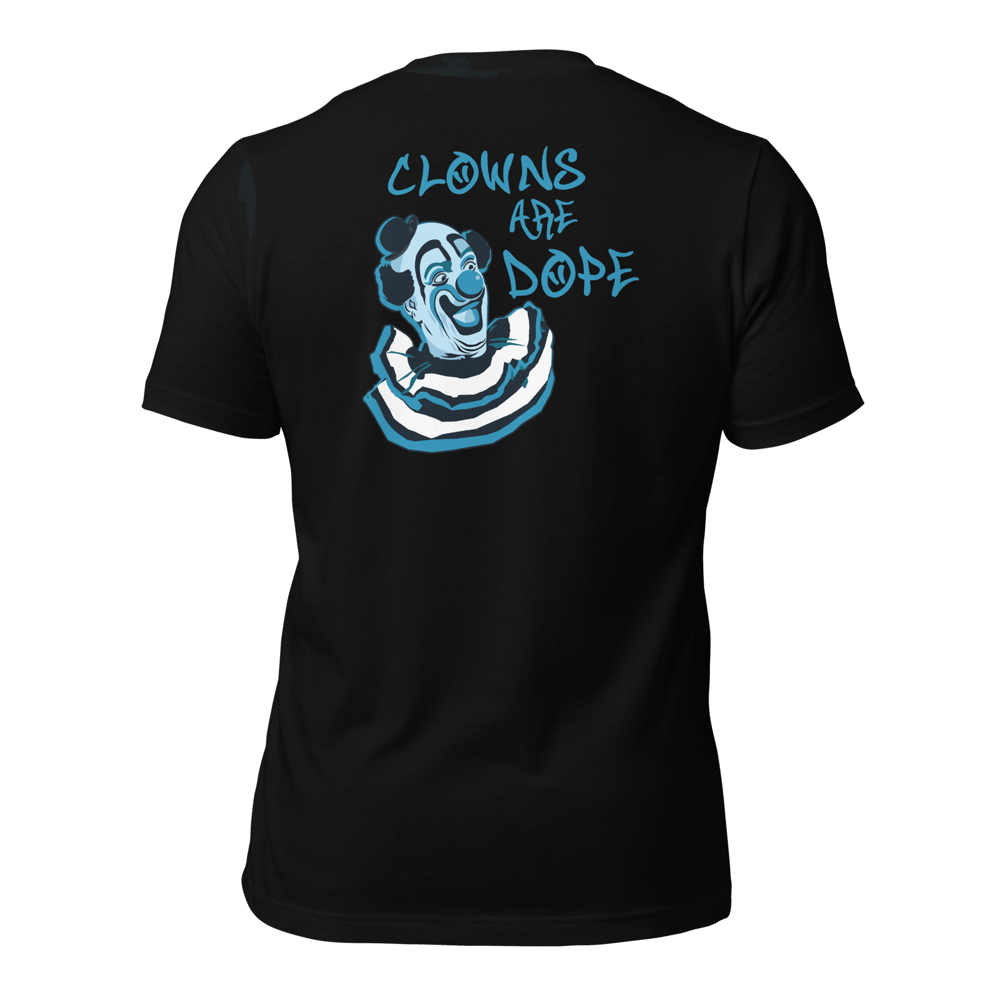 Clowns Are Dope Unisex (BACK) t-shirt