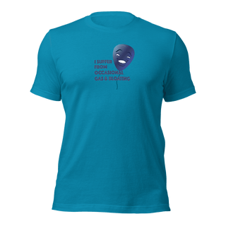 I Suffer From Occasional Gas and Bloating Unisex t-shirt