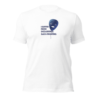I Suffer From Occasional Gas and Bloating Unisex t-shirt VAWDesigns