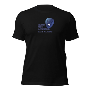 I Suffer From Occasional Gas and Bloating Unisex t-shirt VAWDesigns