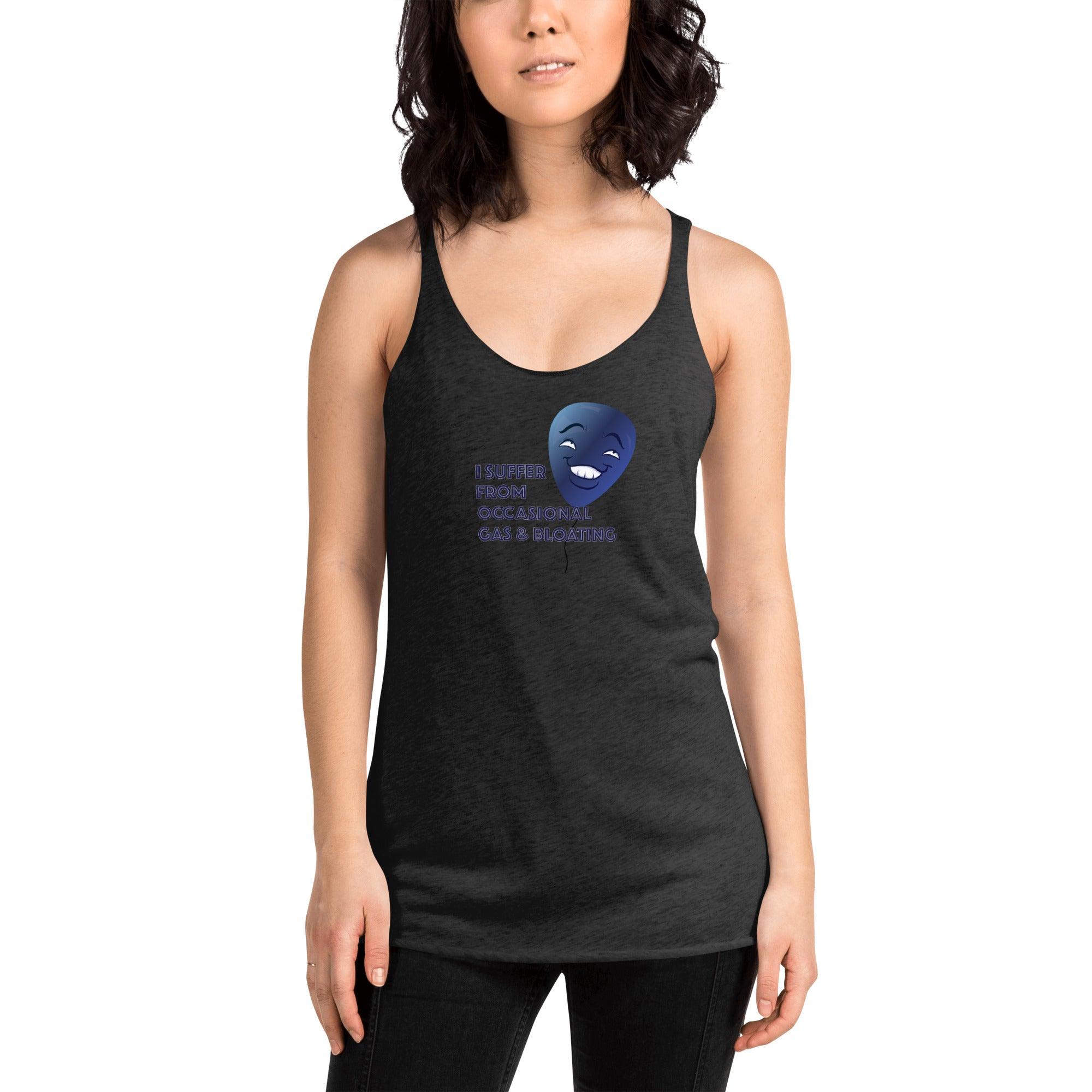 I Suffer From Occasional Gas and Bloating  Women's Racerback Tank VAWDesigns
