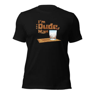 I'm The Dude, Man Unisex t-shirt