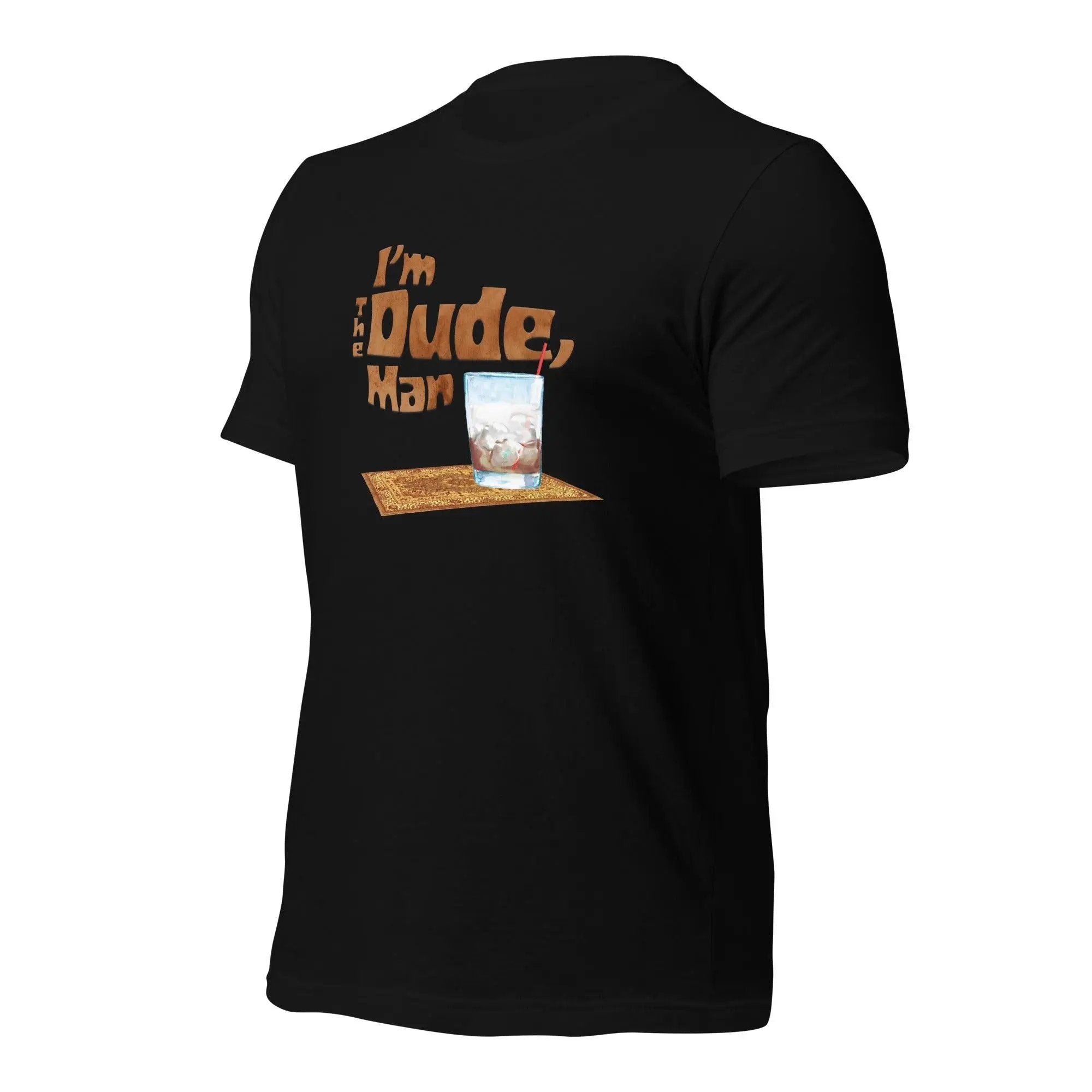 I'm The Dude, Man Unisex t-shirt