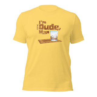 I'm The Dude, Man Unisex t-shirt VAWDesigns