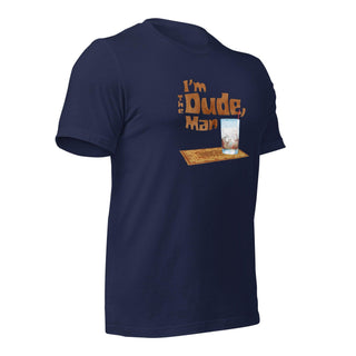 I'm The Dude, Man Unisex t-shirt VAWDesigns