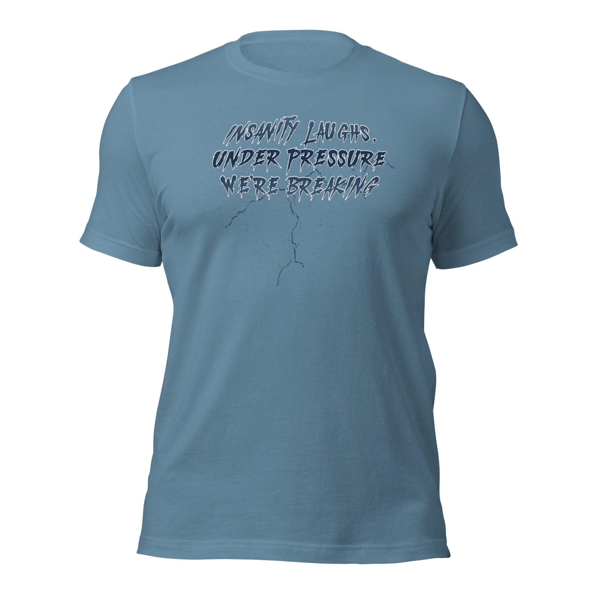 Insanity Laughs Unisex t-shirt