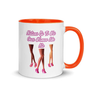 Nations Go To War Over Women Like Me Mug with Color Inside VAWDesigns