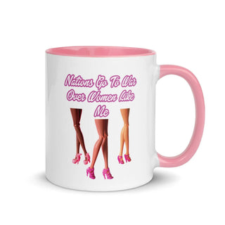 Nations Go To War Over Women Like Me Mug with Color Inside VAWDesigns