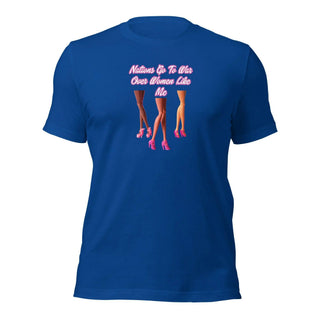 Nations Go To War Over Women Like Me Unisex t-shirt VAWDesigns