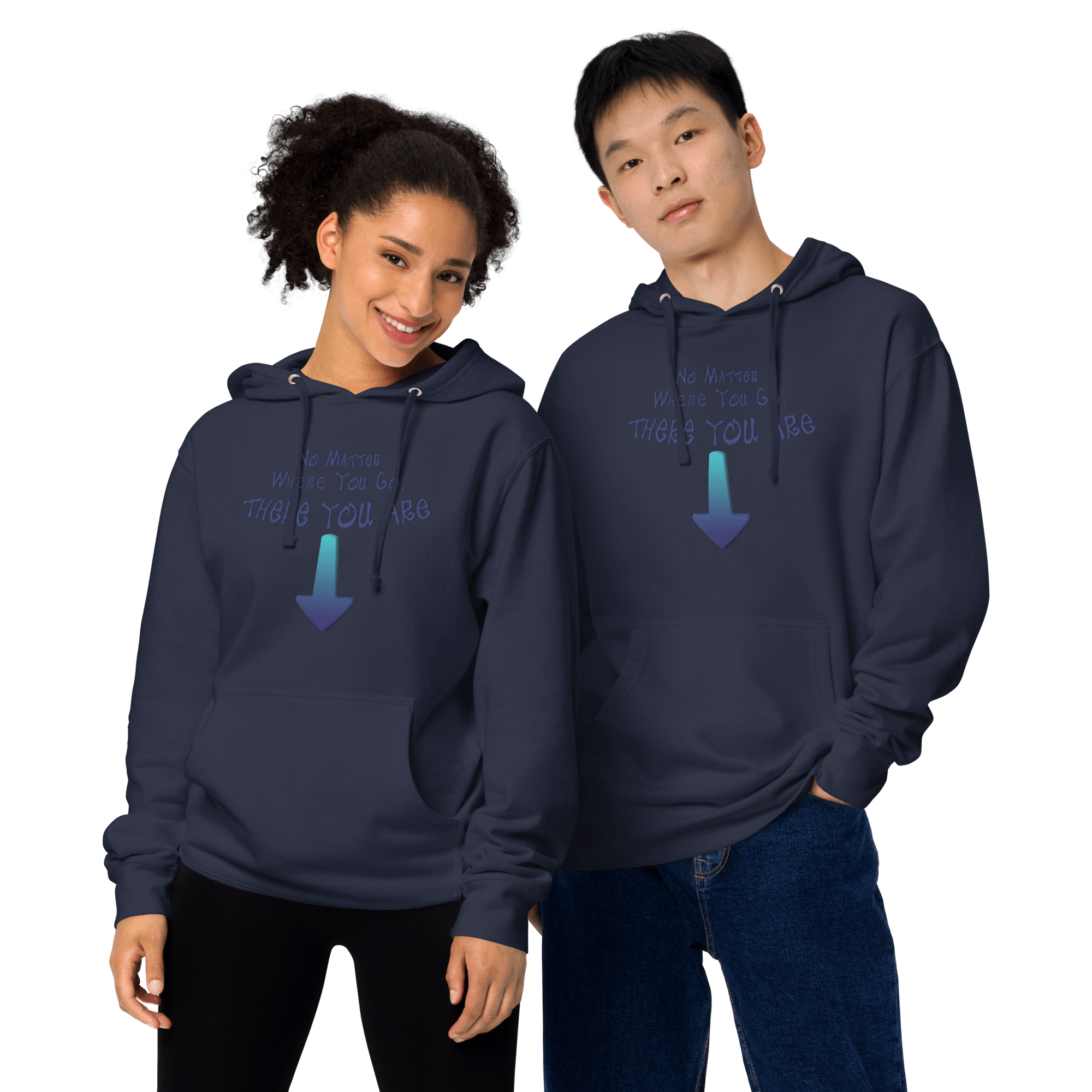 No Matter Where You Go, There You Are Unisex midweight hoodie VAWDesigns