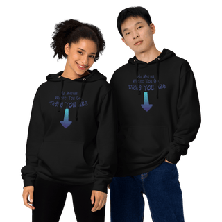 No Matter Where You Go, There You Are Unisex midweight hoodie VAWDesigns