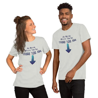 No Matter Where You Go, There You Are Unisex t-shirt VAWDesigns
