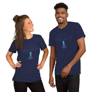 No Matter Where You Go, There You Are Unisex t-shirt