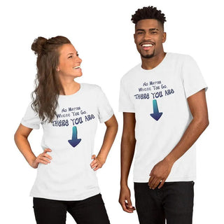 No Matter Where You Go, There You Are Unisex t-shirt VAWDesigns