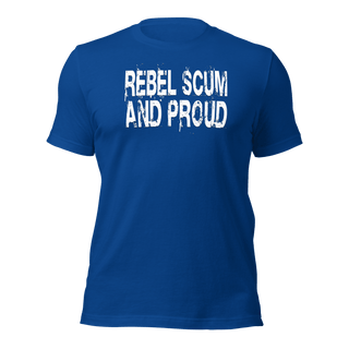 Rebel Scum And Proud Unisex t-shirt VAWDesigns