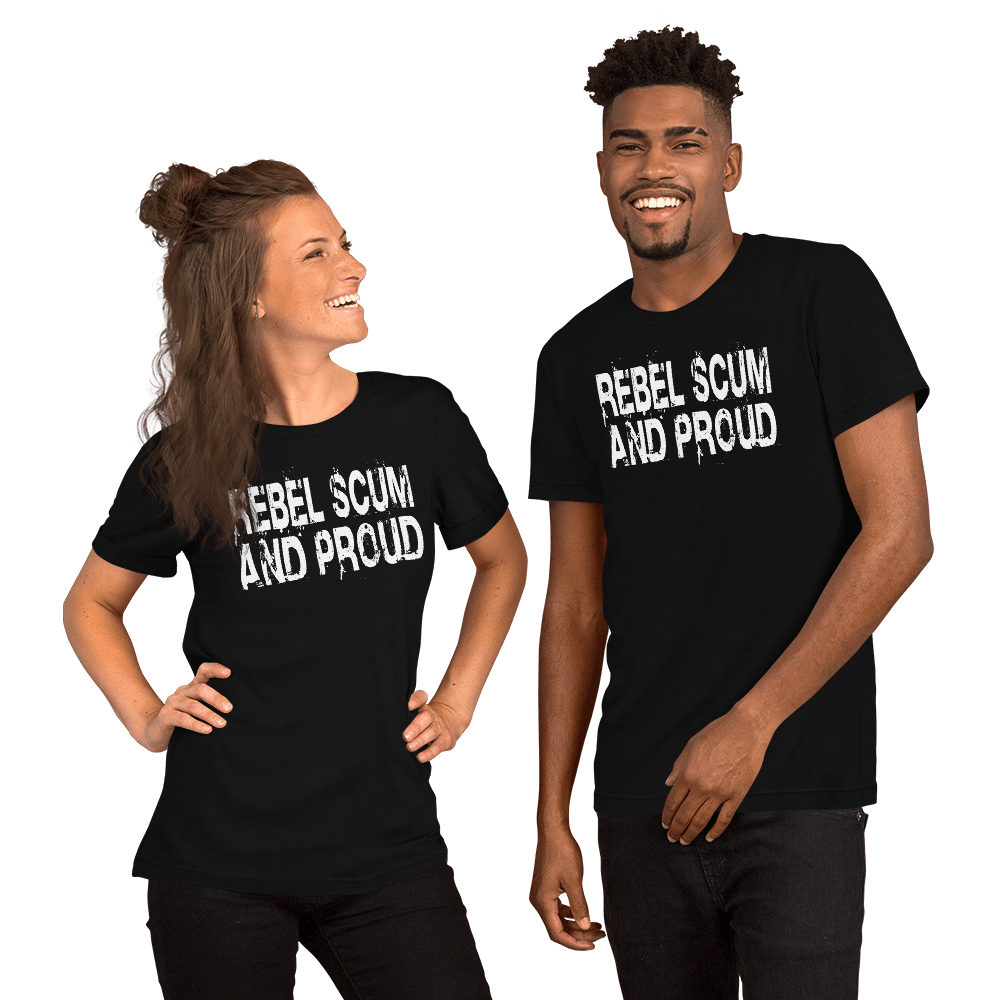 Rebel Scum And Proud Unisex t-shirt