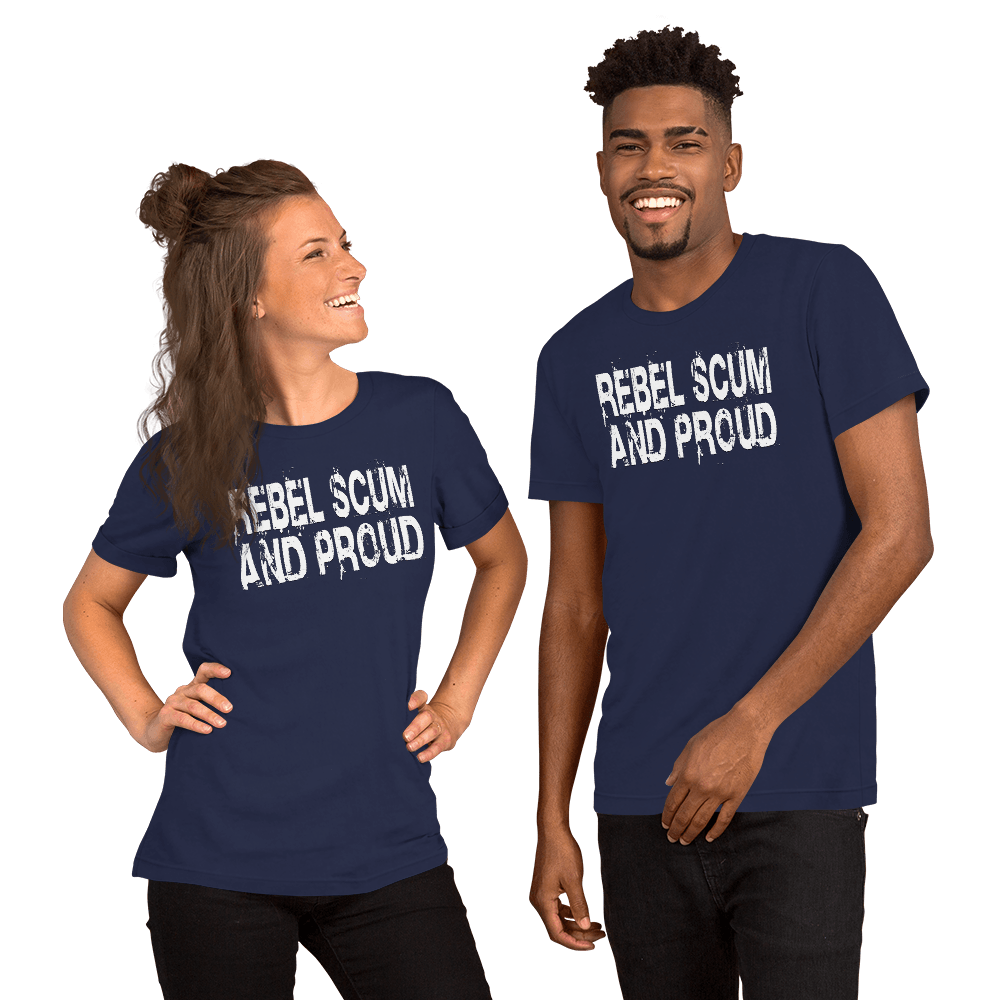 Rebel Scum And Proud Unisex t-shirt VAWDesigns