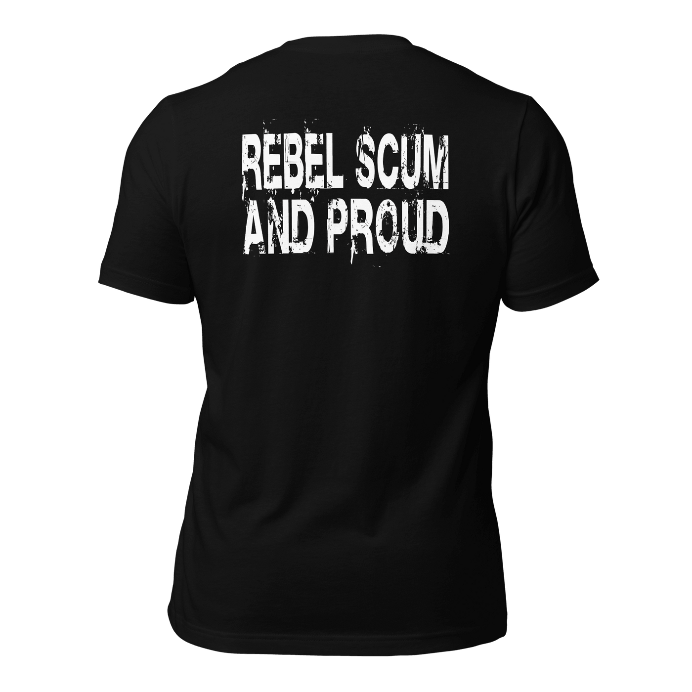Rebel Scum and Proud Unisex t-shirt (BACK) VAWDesigns