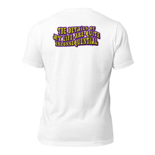 The Details of My Life...Unisex t-shirt (Back) 