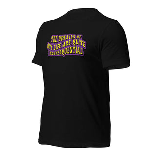 The Details of My Life... Unisex t-shirt 