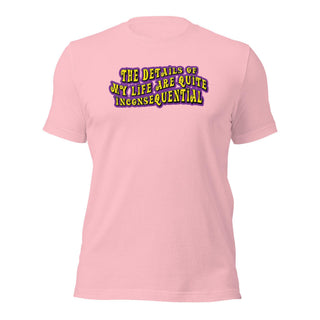 The Details of My Life... Unisex t-shirt VAWDesigns