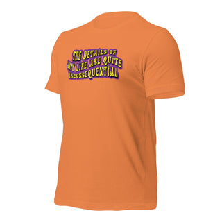 The Details of My Life... Unisex t-shirt VAWDesigns