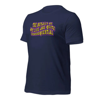 The Details of My Life... Unisex t-shirt 
