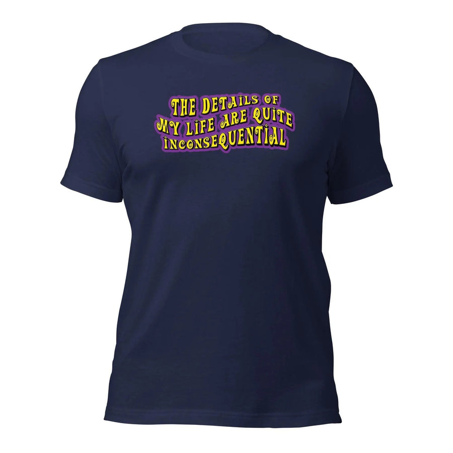The Details of My Life... Unisex t-shirt